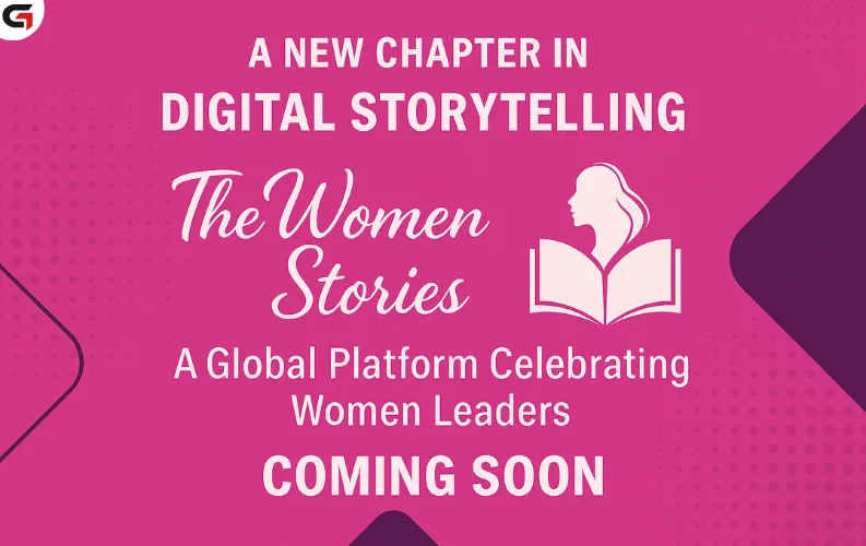 The Women Stories: A Global Platform Celebrating Women Leaders is Coming Soon